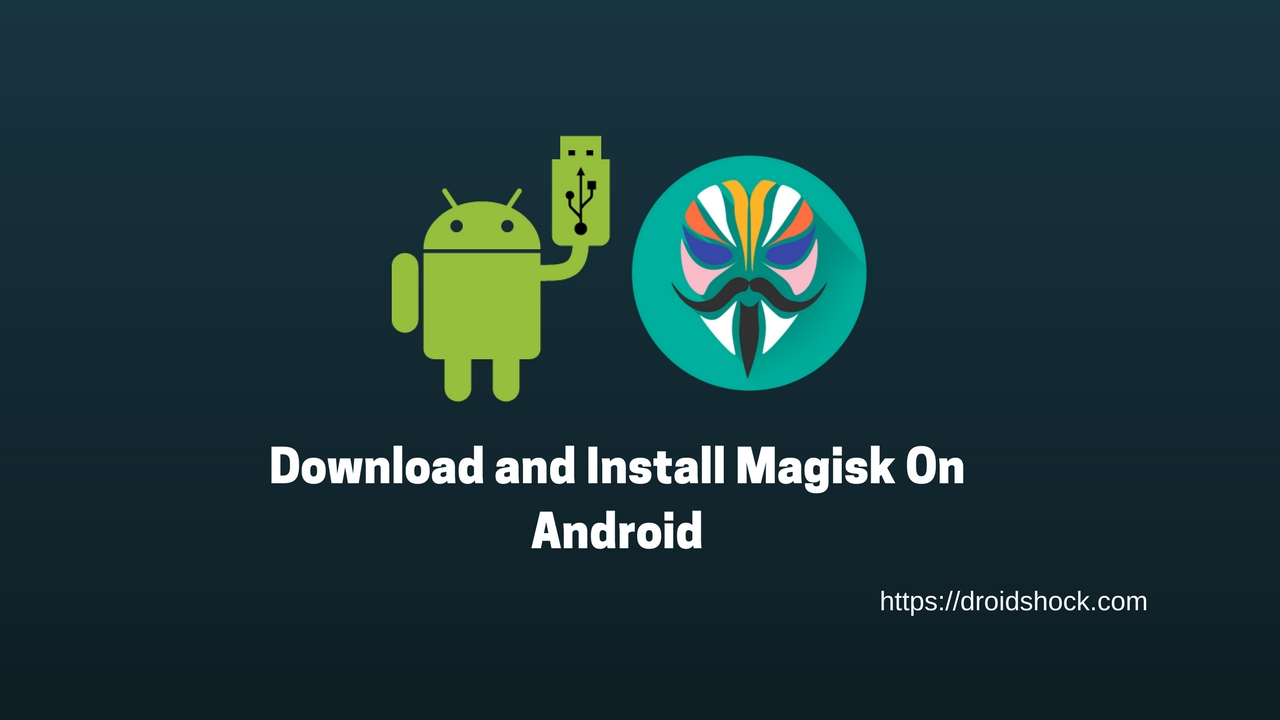 Download and Install Magisk On Android