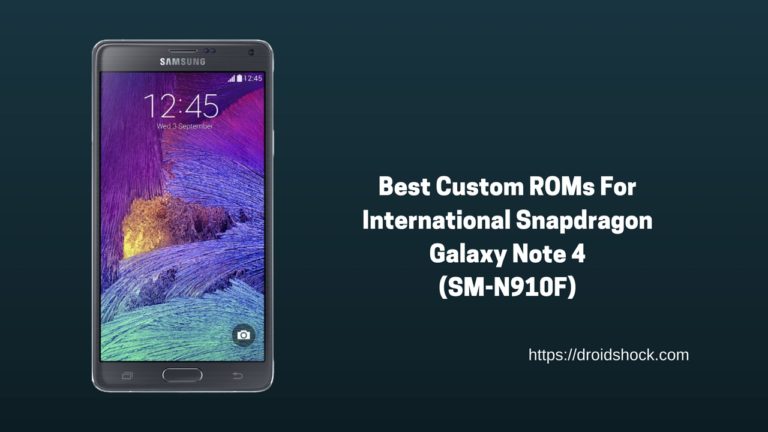 Best Custom ROMs International Snapdragon Galaxy Note 4 (SM-N910F)