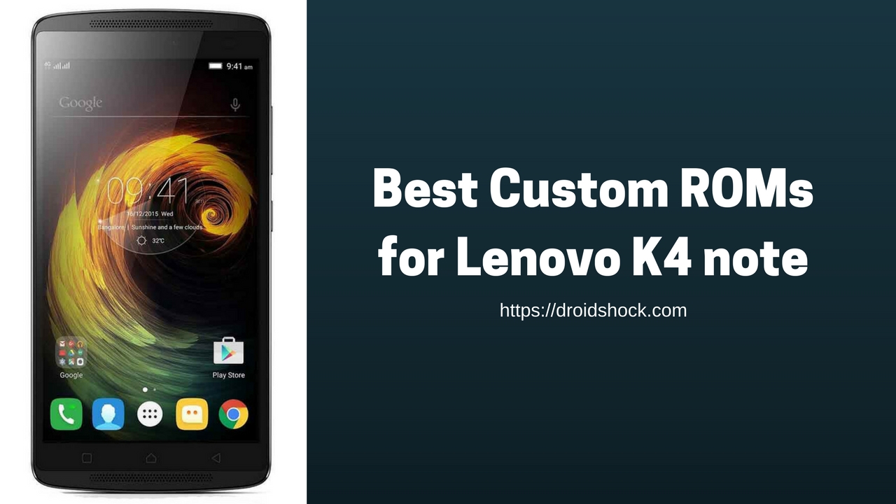 Best Custom ROMs for Lenovo K4 note